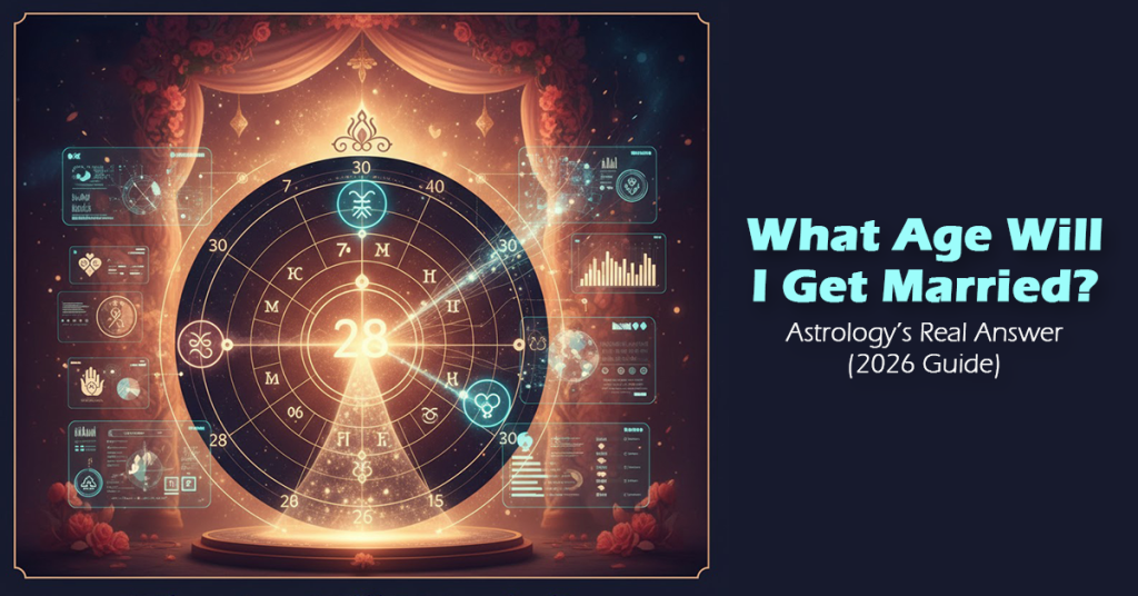 What Age Will I Get Married? Astrology’s Real Answer (2026 Guide)